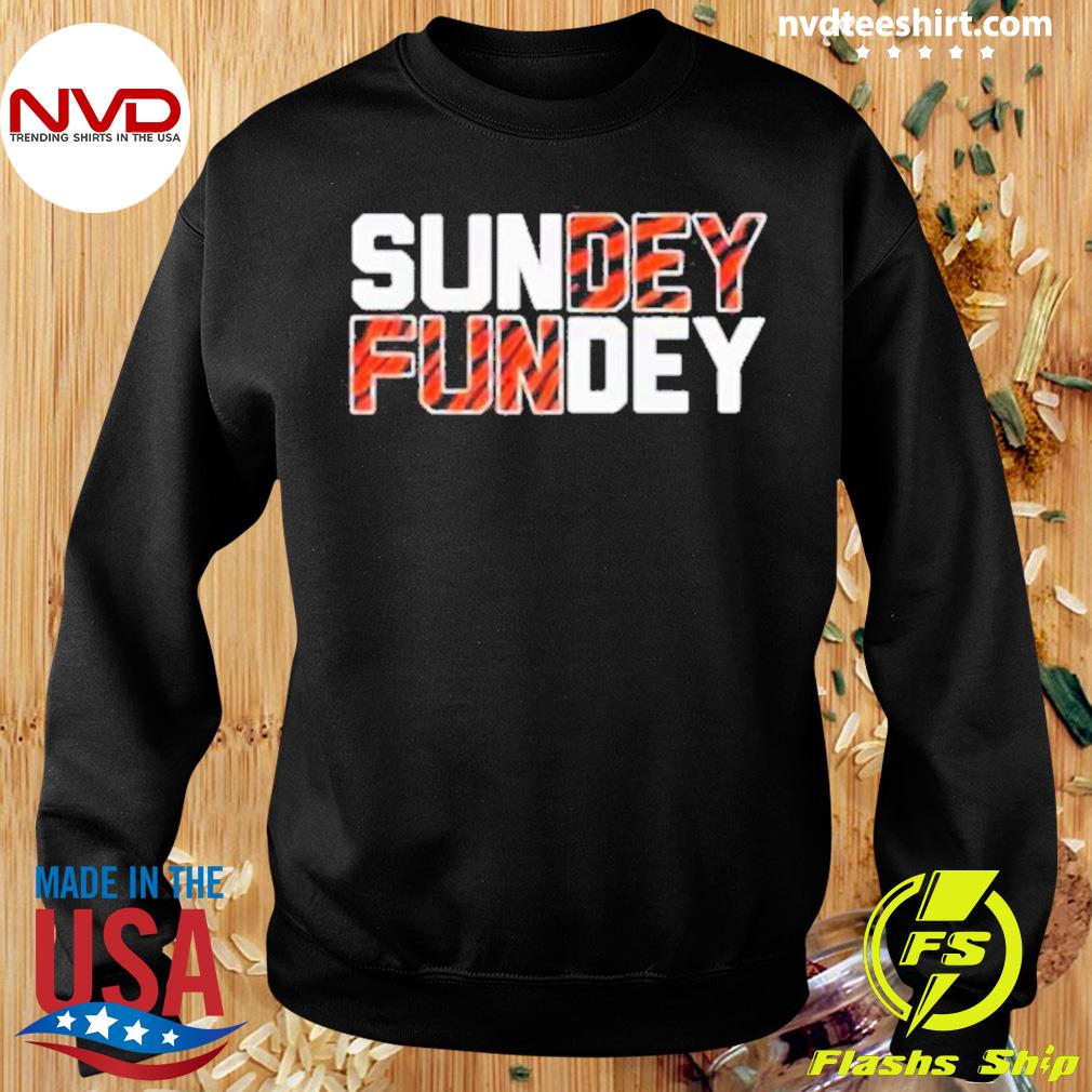 Sundey Fundey Funny Cincinnati Bengals Shirts Gift for Fans