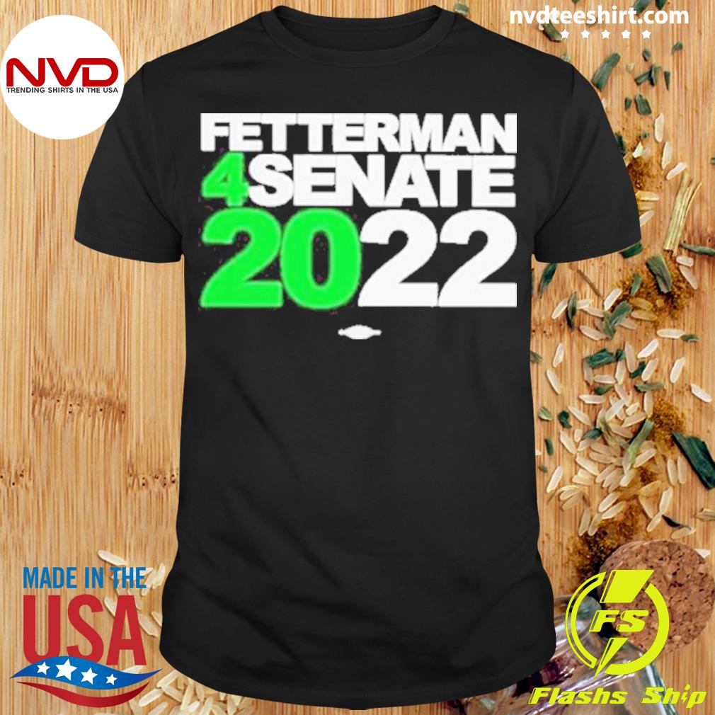 Fetterman Senate 2022 Shirt
