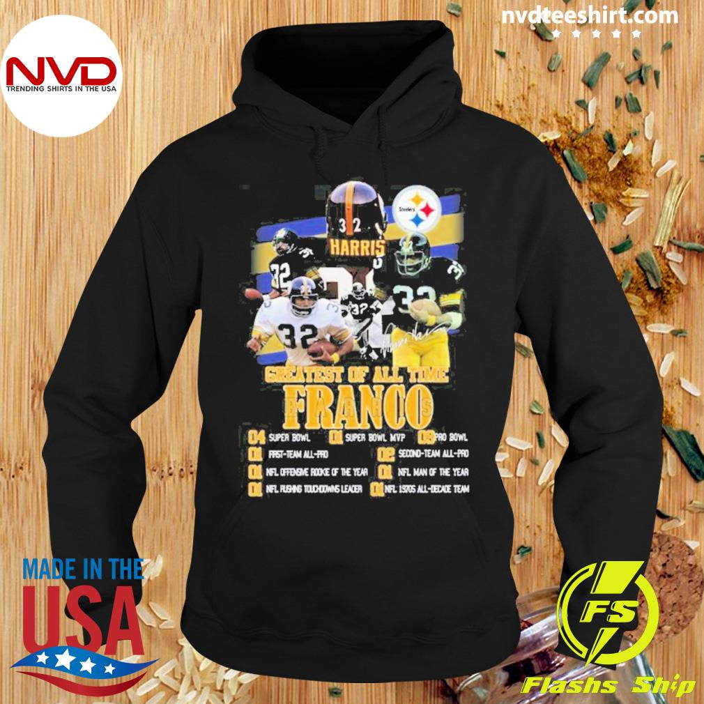 Pittsburgh Steelers Greatest Of All Time Franco Harris shirt, hoodie,  sweater, long sleeve and tank top