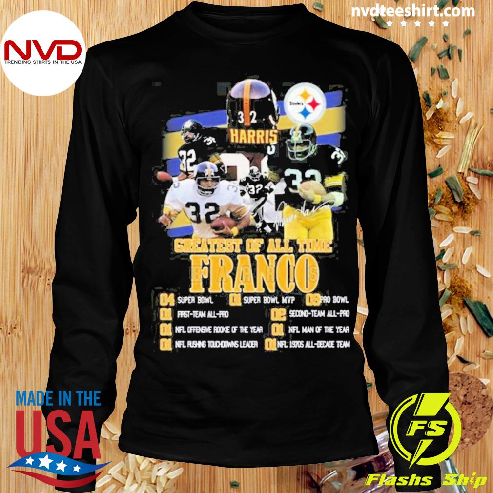 Pittsburgh Steelers Greatest Of All Time Franco Harris shirt, hoodie,  sweater, long sleeve and tank top