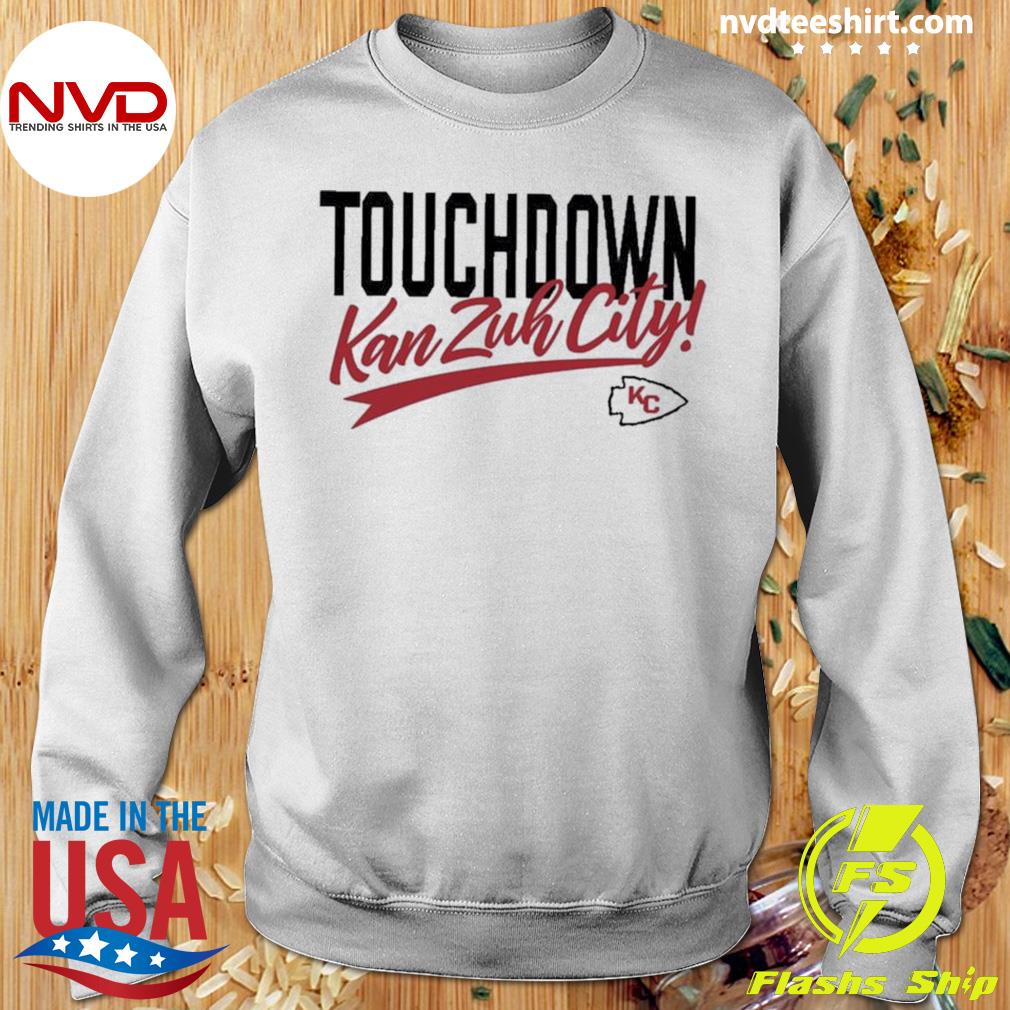 Kansas City Chiefs Touchdown Kan Zuh City Shirt - NVDTeeshirt