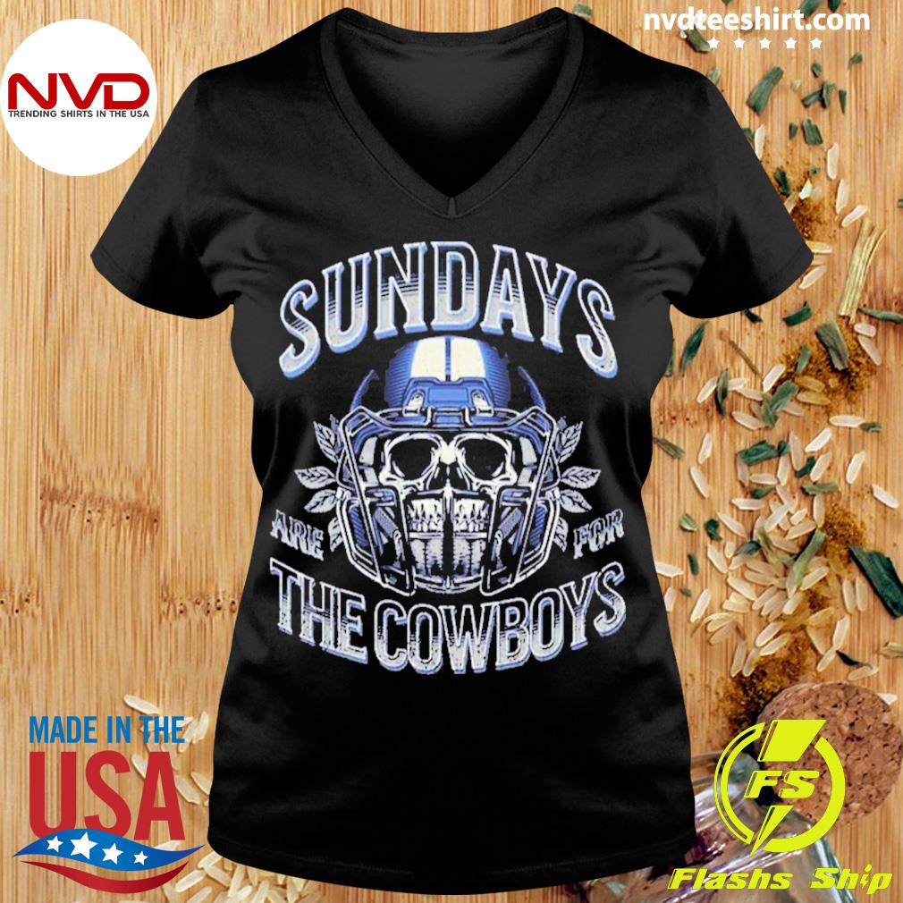 Skull Sundays Are For The Cowboys Dallas Cowboys Football T-Shirt