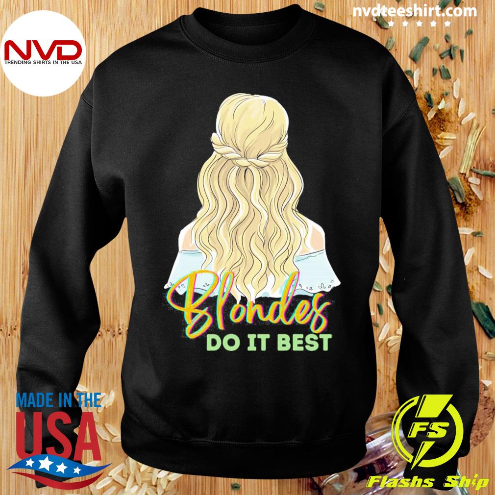 Blondes Do It Best T shirt NVDTeeshirt