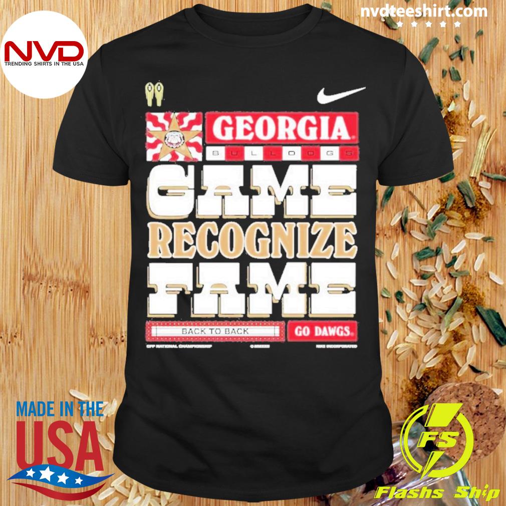 Georgia Bulldogs Game Recognize Fame Back To Back Go Dawgs Shirt