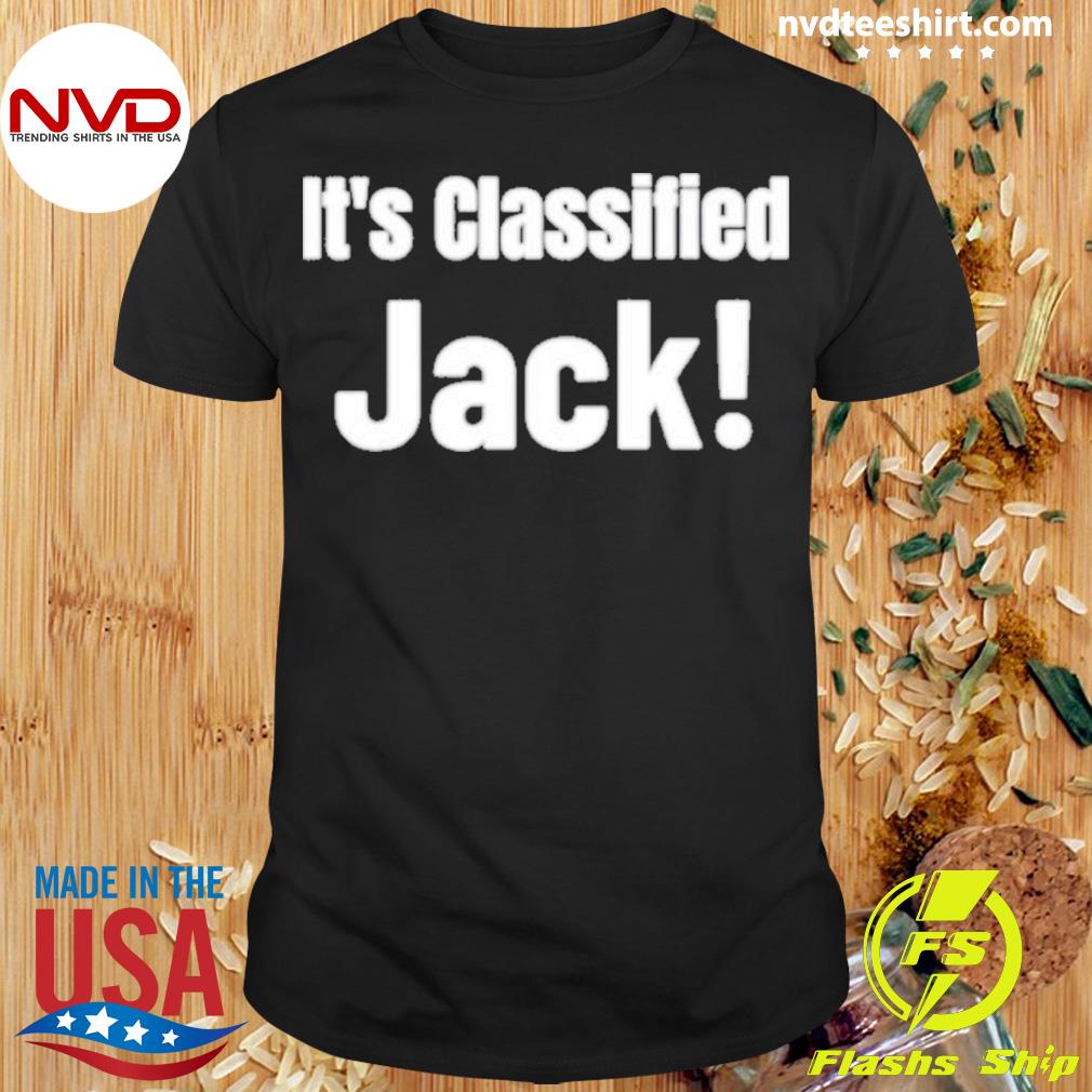 Joe Biden Classified Documents Found. Its Classified Jack Shirt