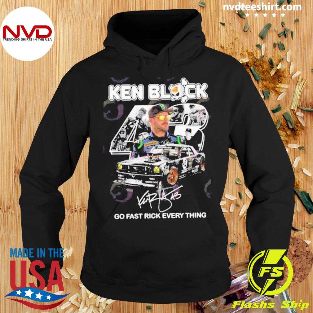 Ken Block 43 Go Fast Ricky Everything Signature Shirt Hoodie