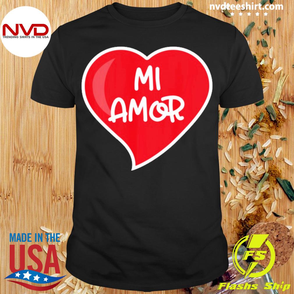 Mi Amor Spanish Lover Mexican Valentines Heart Shirt