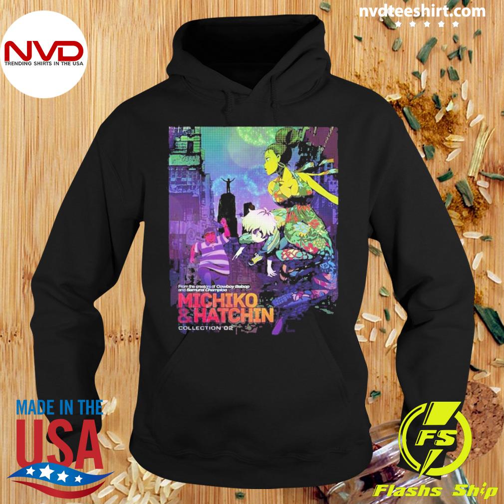 Michiko Hatchin The Movie Shirt Hoodie