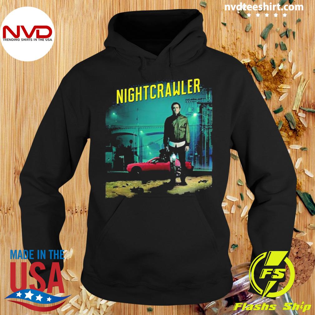 Movie Design Nightcrawler Shirt Hoodie