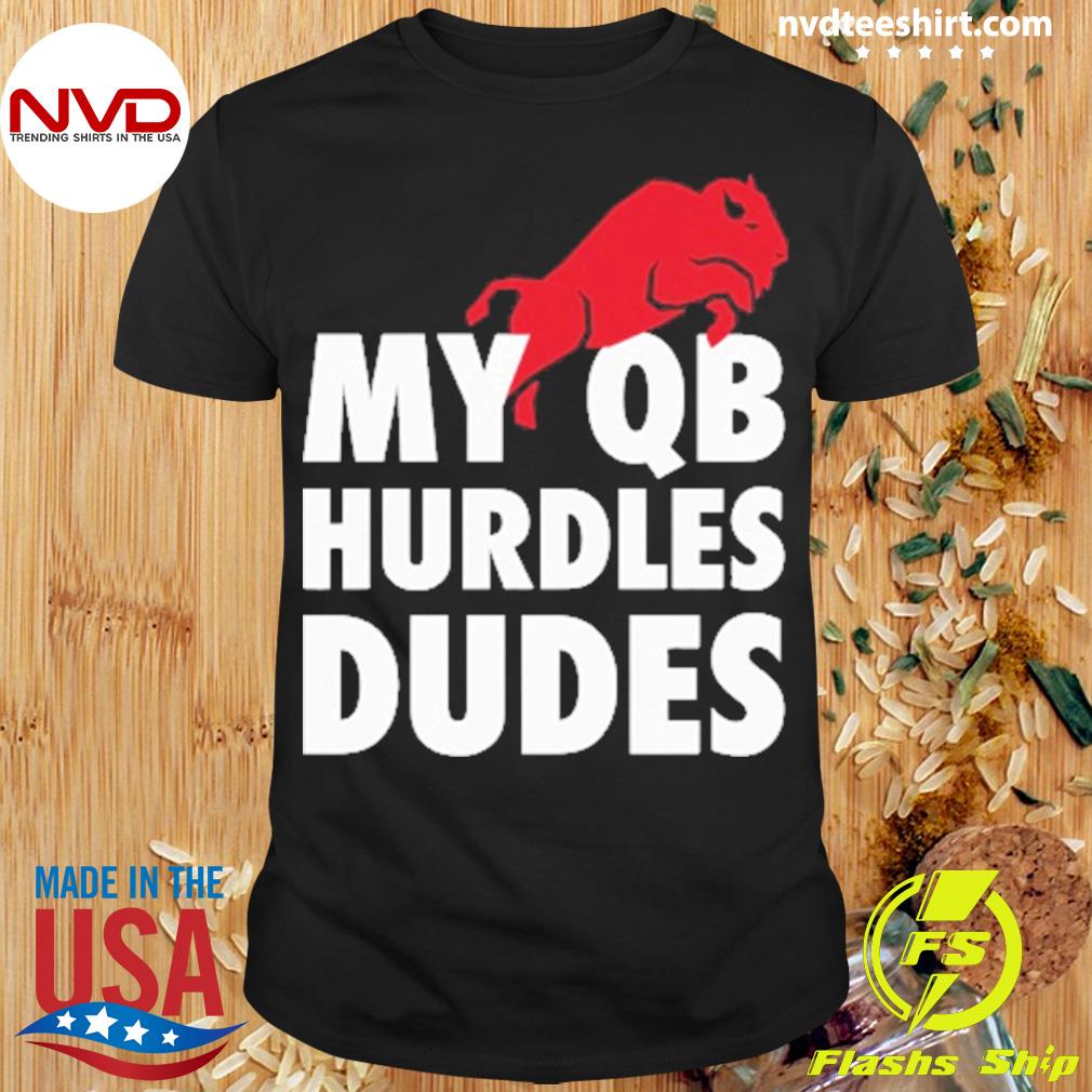 My Qb Hurdles Dudes Shirt