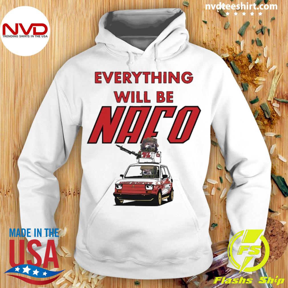 North Atlantic Fella Organization Everything With Be Nafo Shirt Hoodie