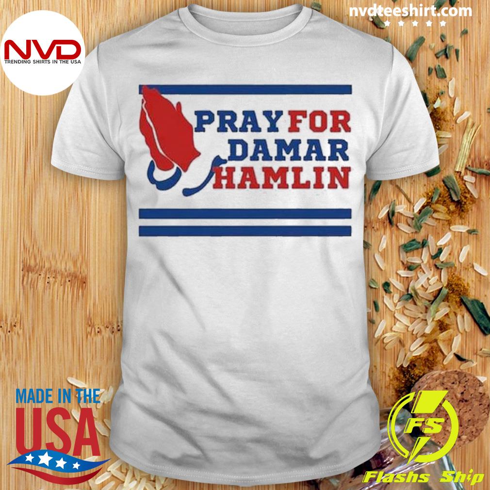 Pray For Damar Hamlin Tee Trending Shirt - Teeholly