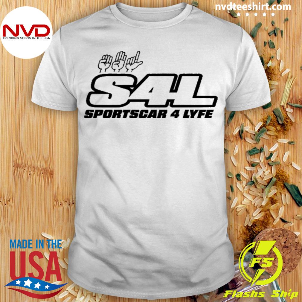S4l Sport Car 4 Lyfe Shirt