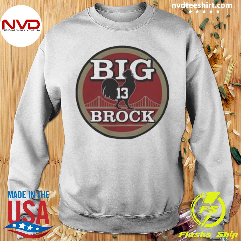 San Francisco 49ers Big Cock Brock BCB shirt, hoodie, sweater, long sleeve  and tank top