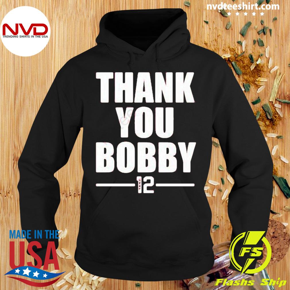 Thank You Bobby Take 12 Shirt Hoodie