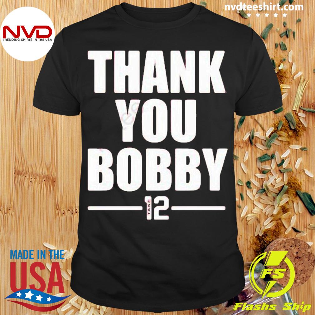 Thank You Bobby Take 12 Shirt