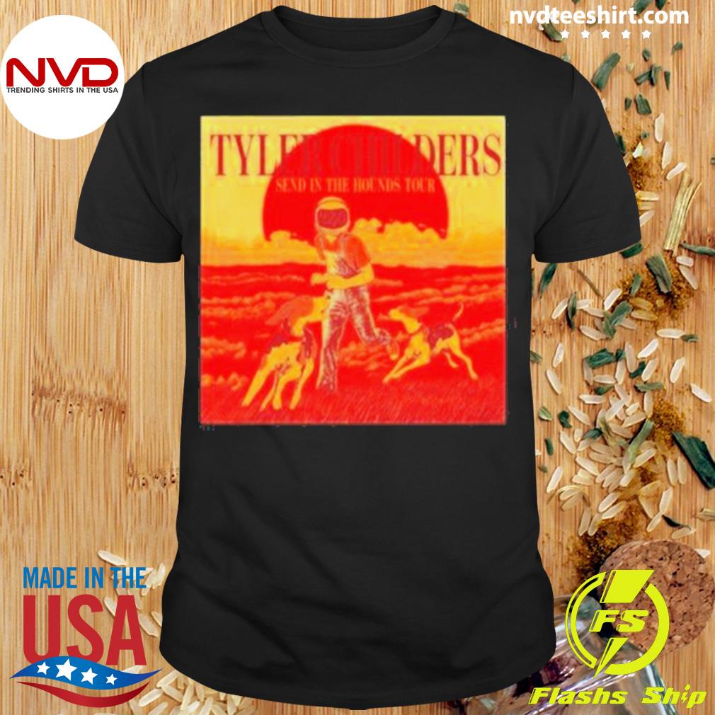 Tyler Send In The Hounds Childers Tour 2023 Shirt