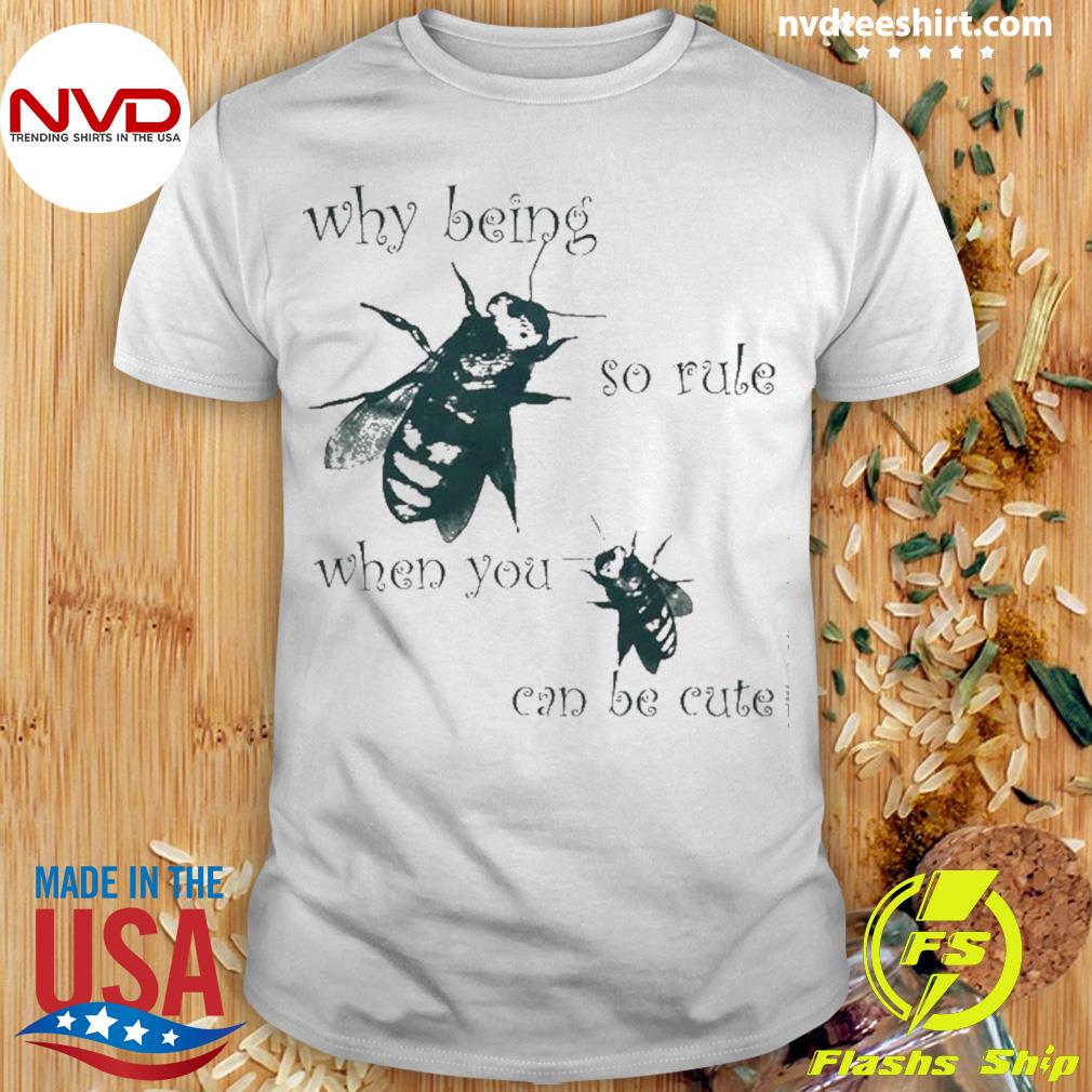 Why Being So Rule When You Can Be Cute Shirt