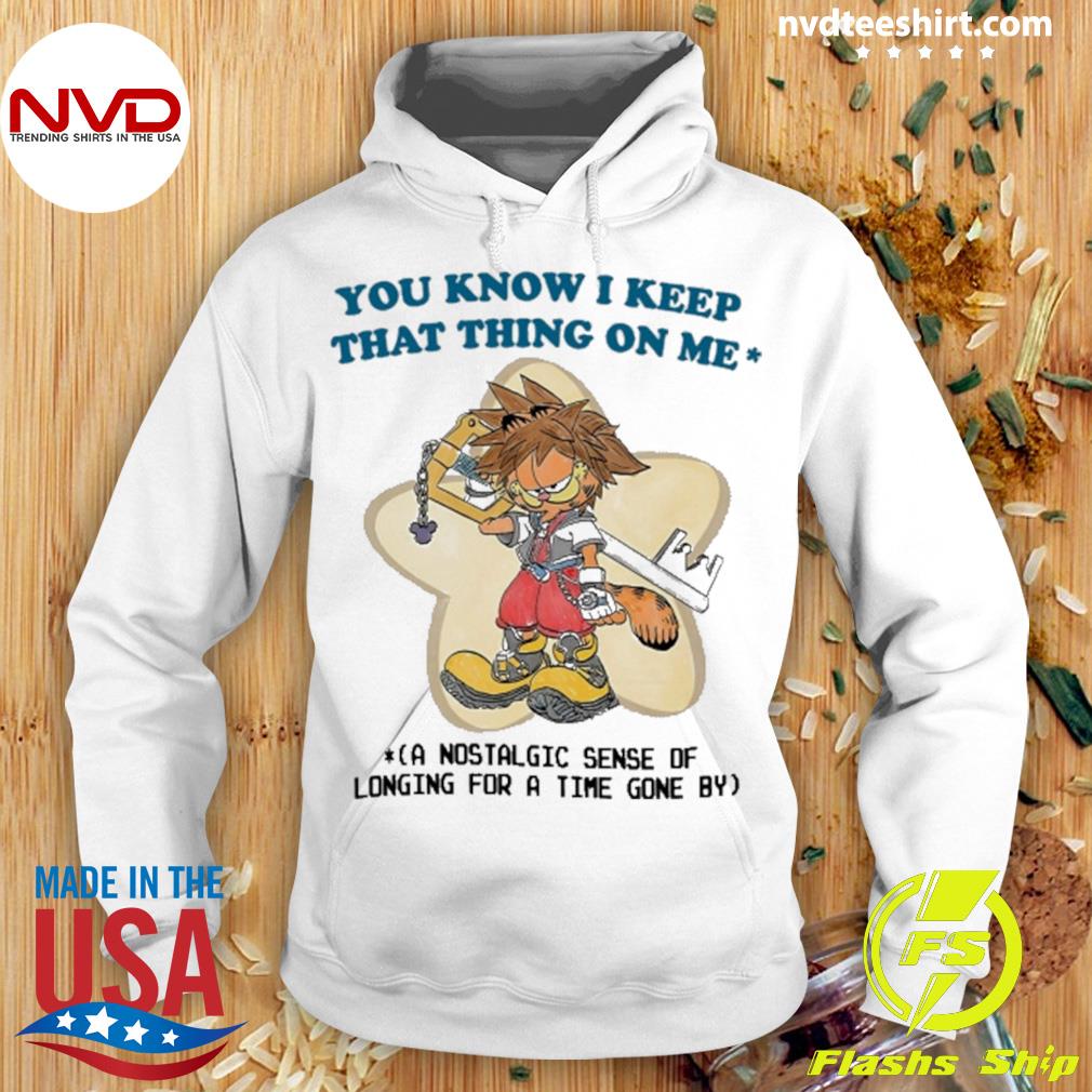 You Know I Keep That Thing On Me A Nostalgic Sense Of Longing For A Time Gone By Shirt Hoodie