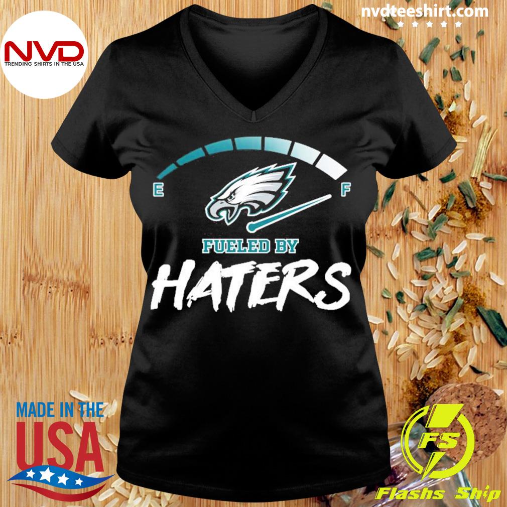 Philadelphia Eagles Fueled By Haters shirt, hoodie, sweater, long sleeve  and tank top