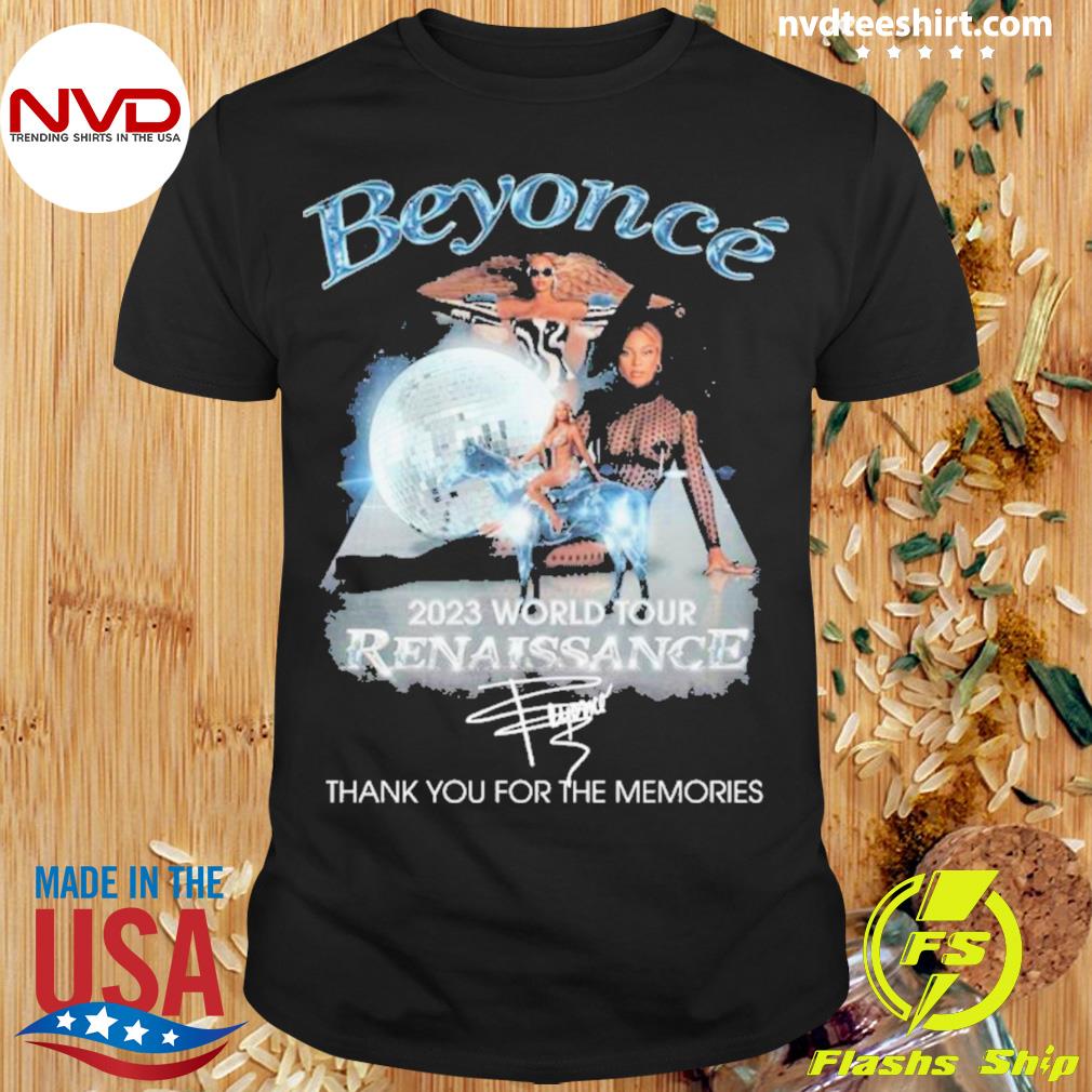 Beyonce 2023 World Tour Renaissance Thank You For The Memories Shirt