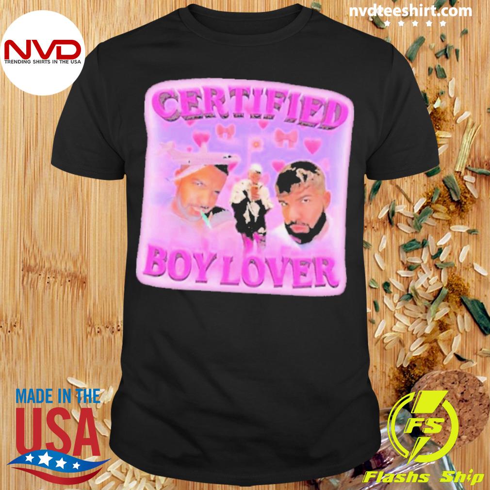 Certified Boy Lover Drake Shirt