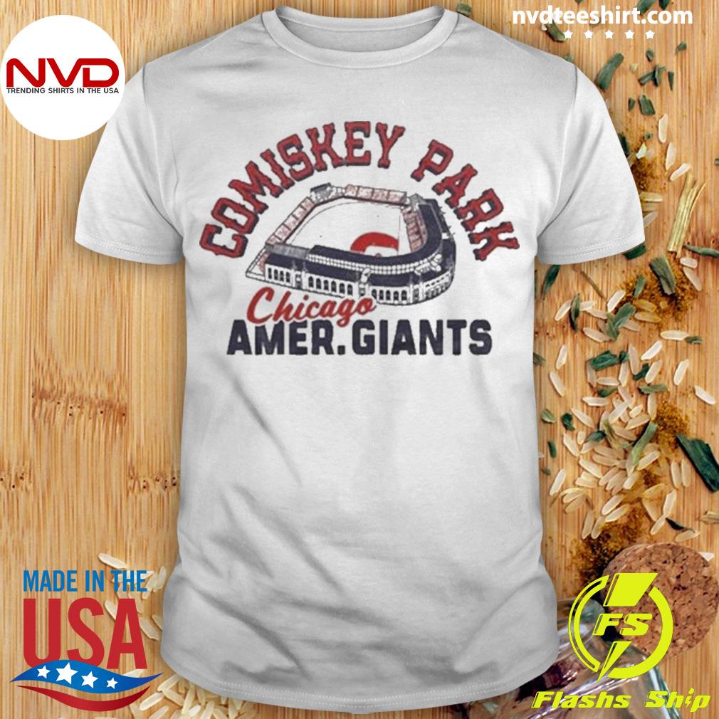 Comiskey Park Chicago Amer. Giants shirt, hoodie, sweater, long sleeve and  tank top