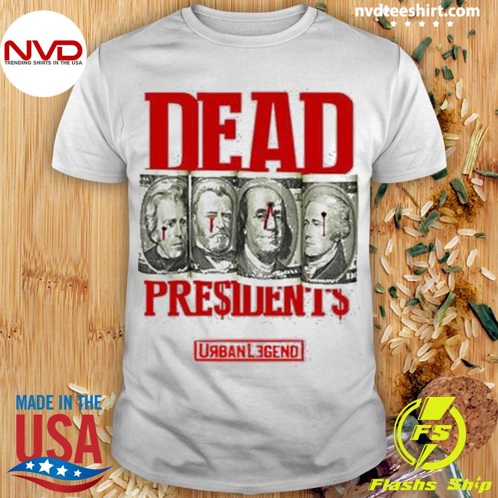 Dead Presidents Day Shirt