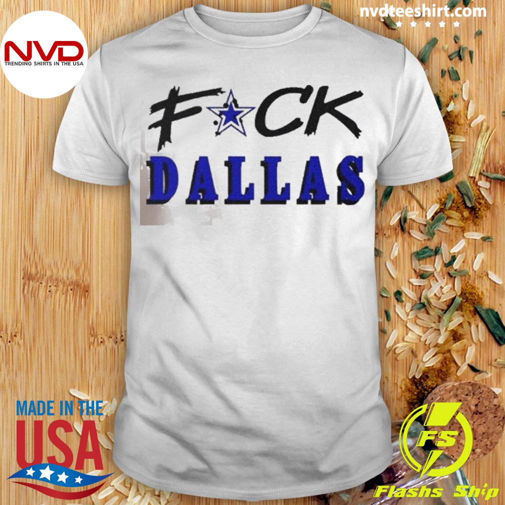 Funny Quote Hate Dallas Football Shirt