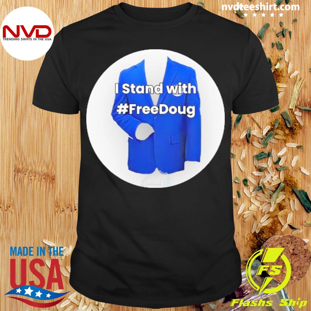 I Stand With Freedoug Shirt
