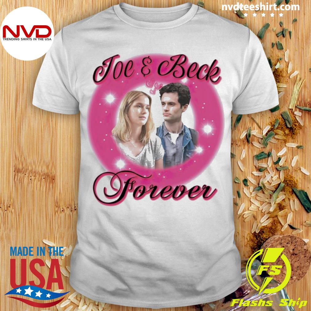 Joe And Beck Forever Shirt