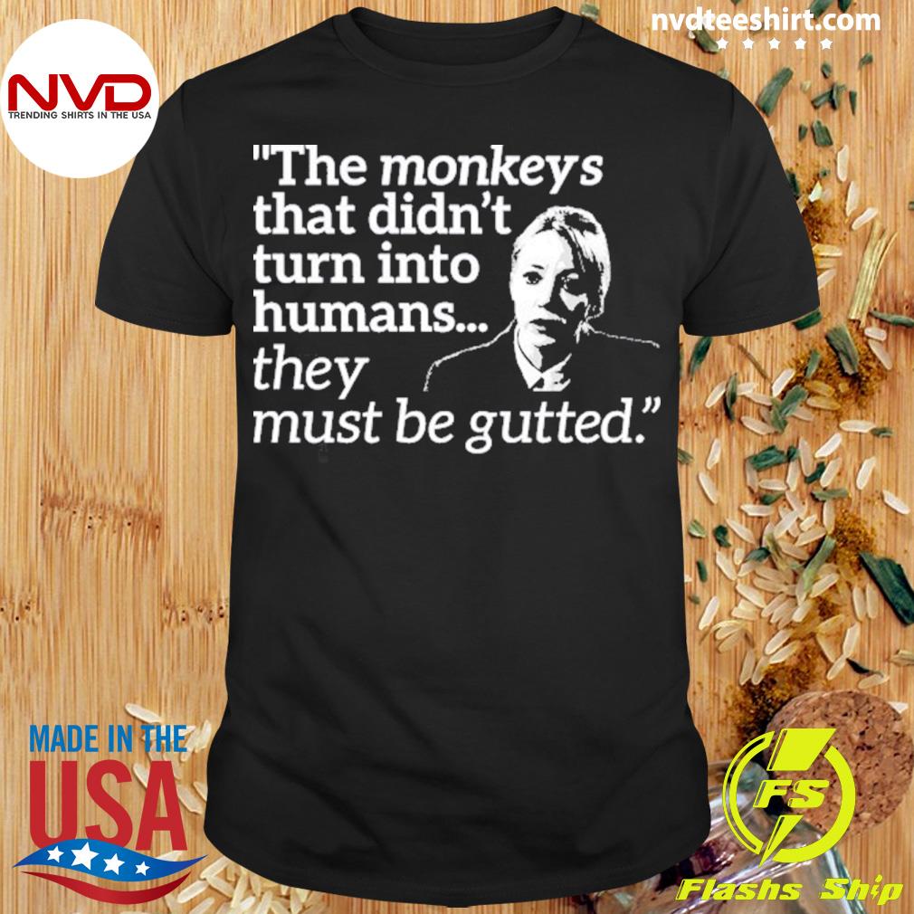 Monkeys Quotes Philomena Cunk Shirt