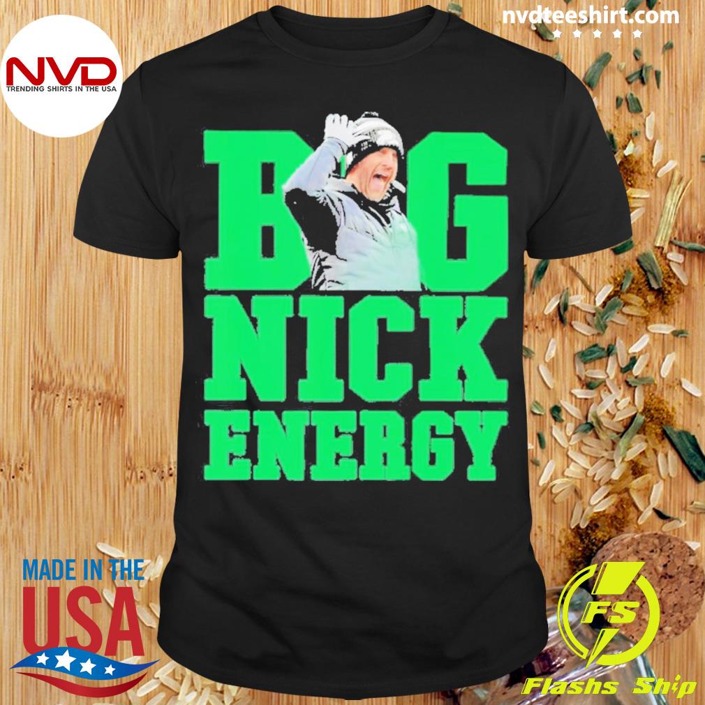 Nick Sirianni Big Nick Energy Shirt