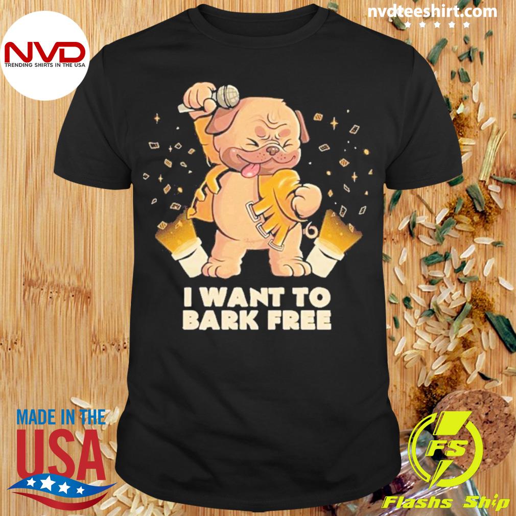 Pug Dog I Want To Bark Free Shirt