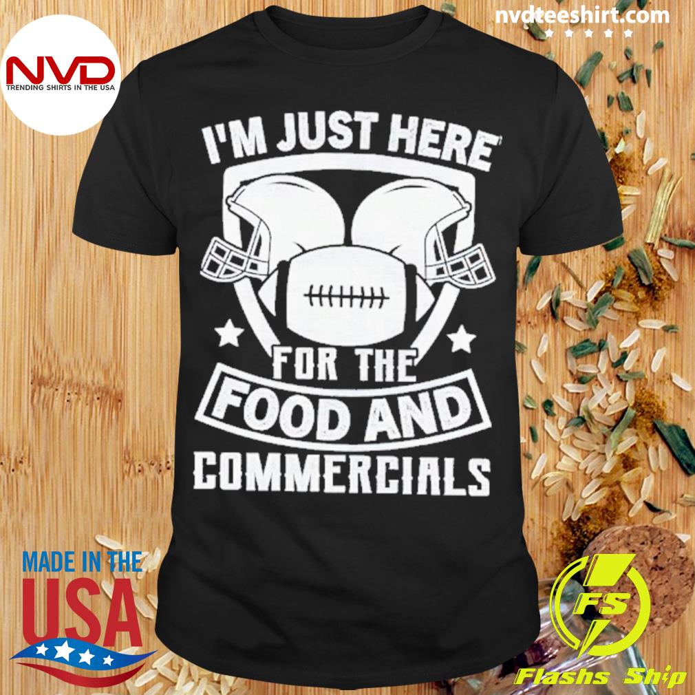 Rihanna I’M Just Here For The Food And Commercials Shirt