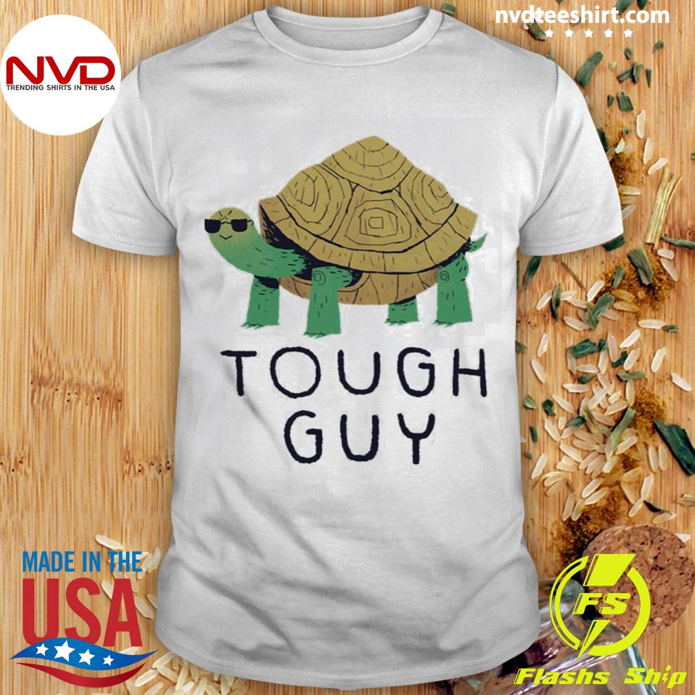 Tough Guy Tortoise Shirt