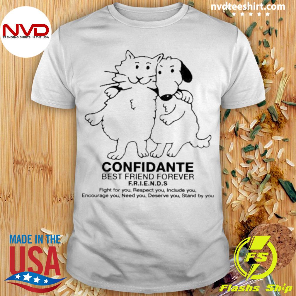 Confidante Best Friend Forever Friends Shirt
