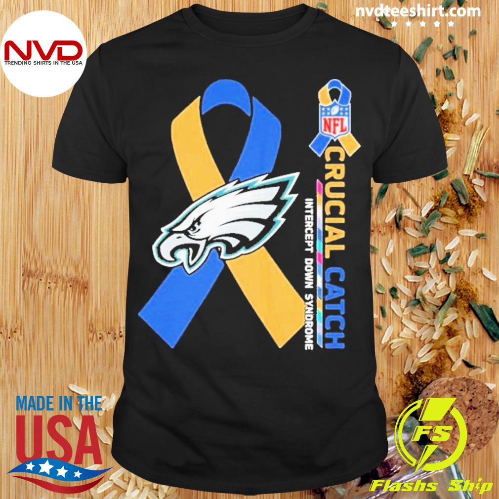 Crucial Catch Down Syndrome Philadelphia Eagles Shirt, hoodie, sweater,  long sleeve and tank top