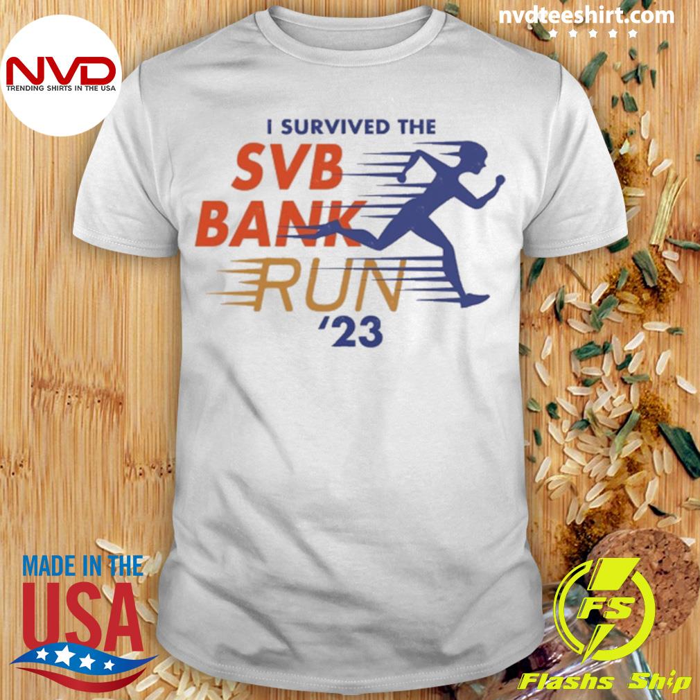 I Survived The Svb Bank Run 23 Shirt