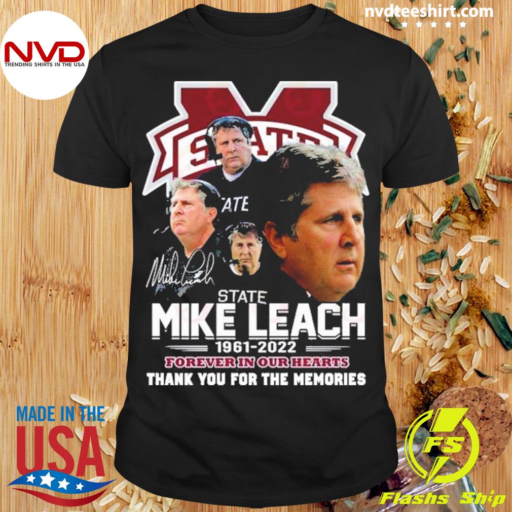 Mike Leach 1961-2022 Forever In Our Hearts Thank You For The Memories Shirt