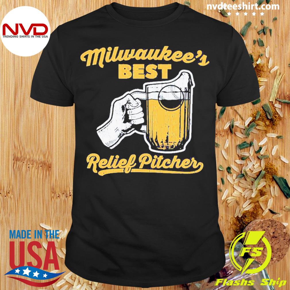 Milwaukee Baseball Best Relief Pitcher Shirt
