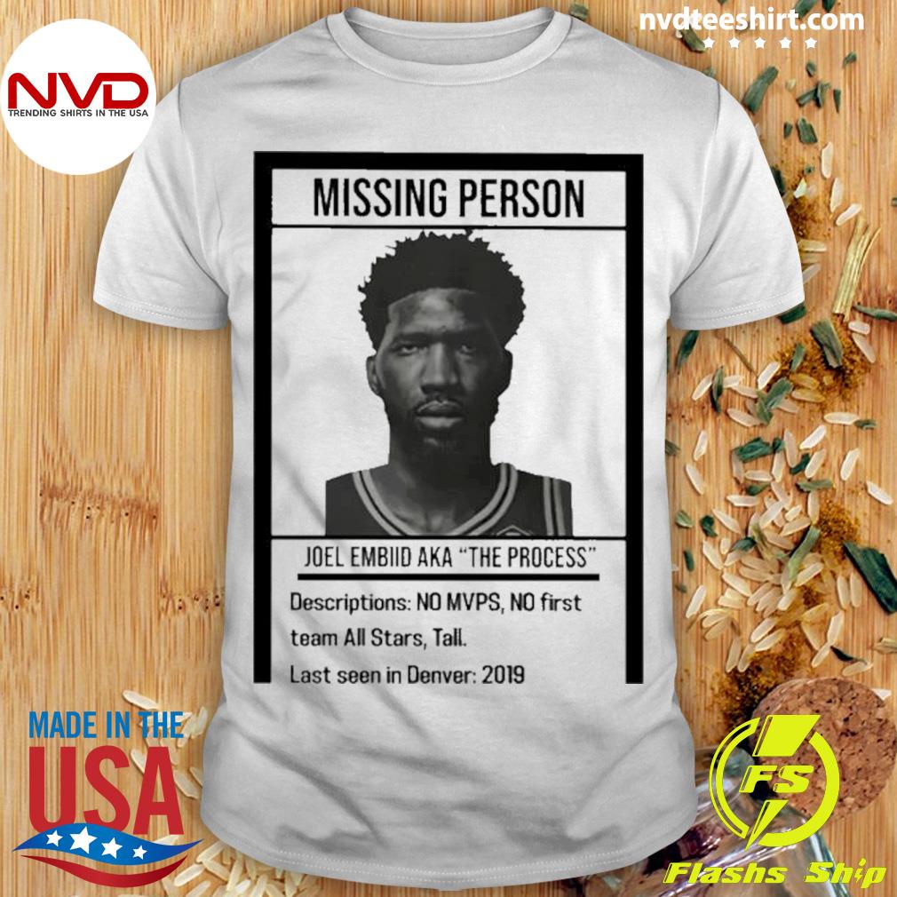 Missing Person Joel Embiid Aka The Process Shirt