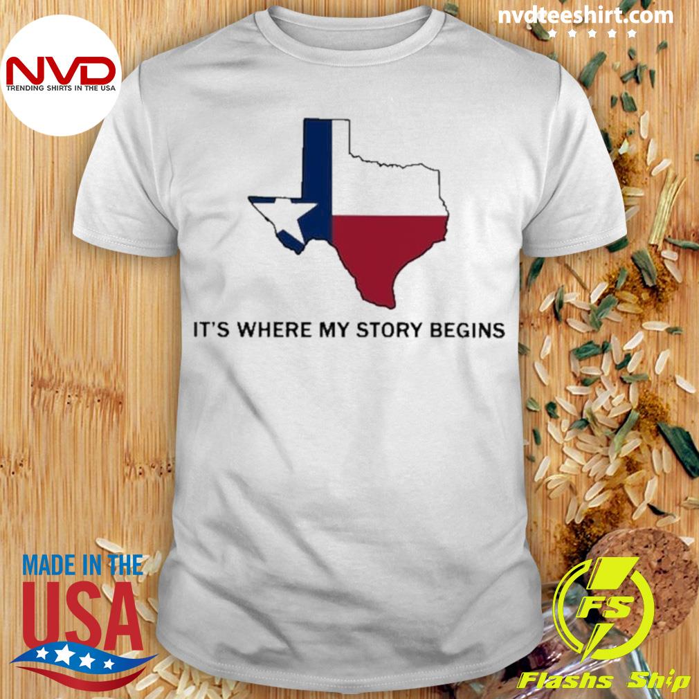 Texas State Flag Where My Story Begins Shirt
