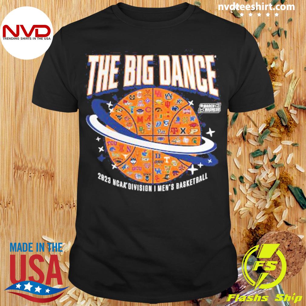 The Big Dance 2023 Ncaa Division I Men’s Basketball Shirt