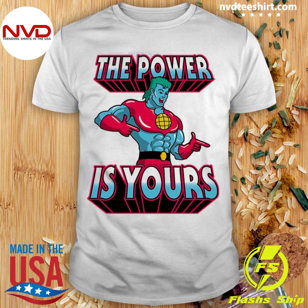 The Power Is Yours Captain Planet Shirt