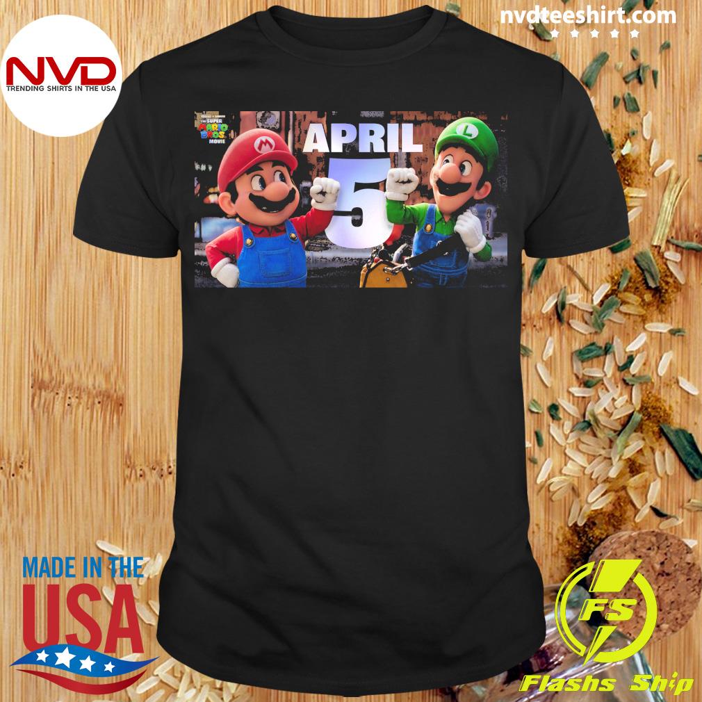 touw Ongemak bunker The Super Mario Bros Movie April 5 Shirt - NVDTeeshirt