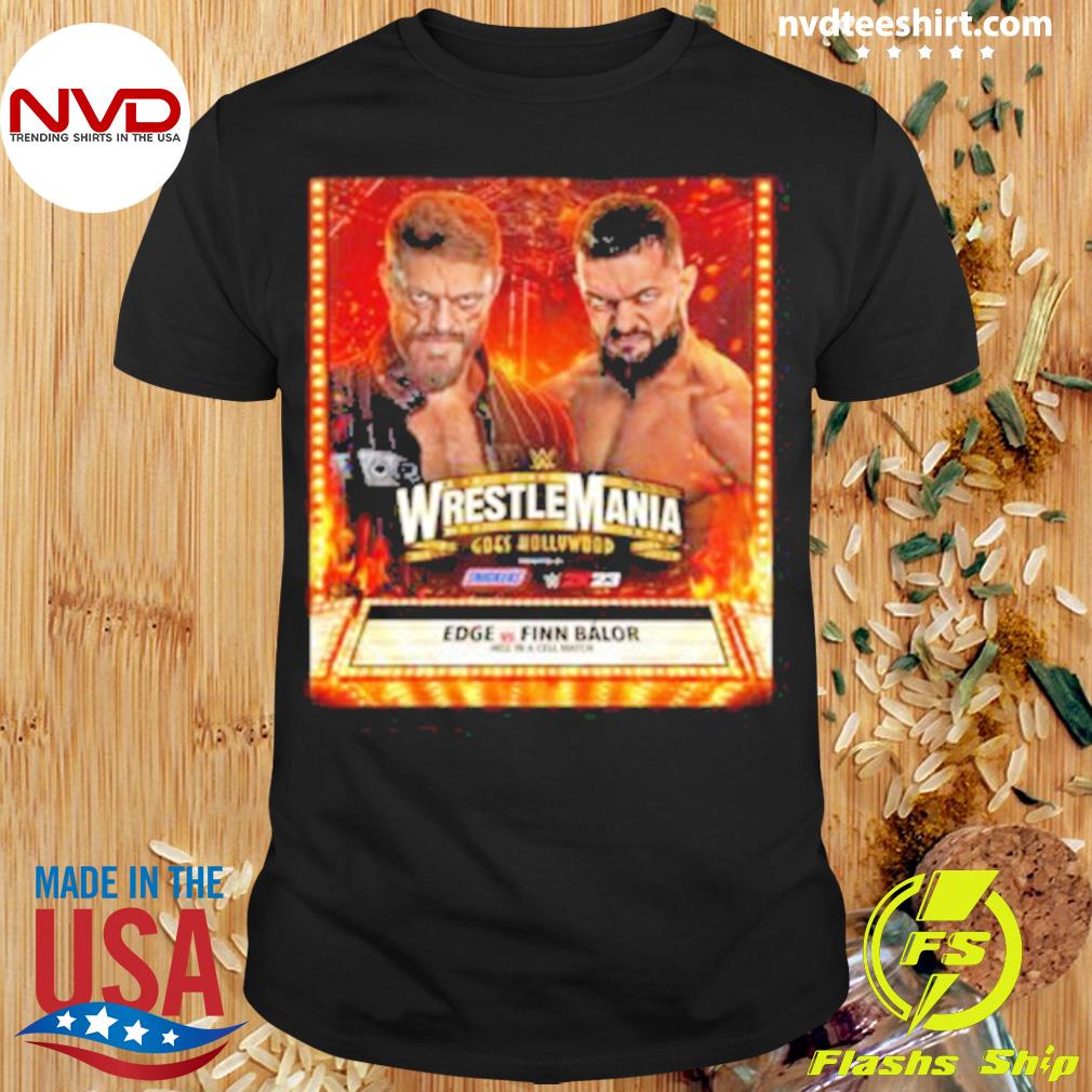 Wwe Wrestlemania Goes Hollywood Edge Vs Finn Balor At Hell In A Cell Match Vintage Shirt
