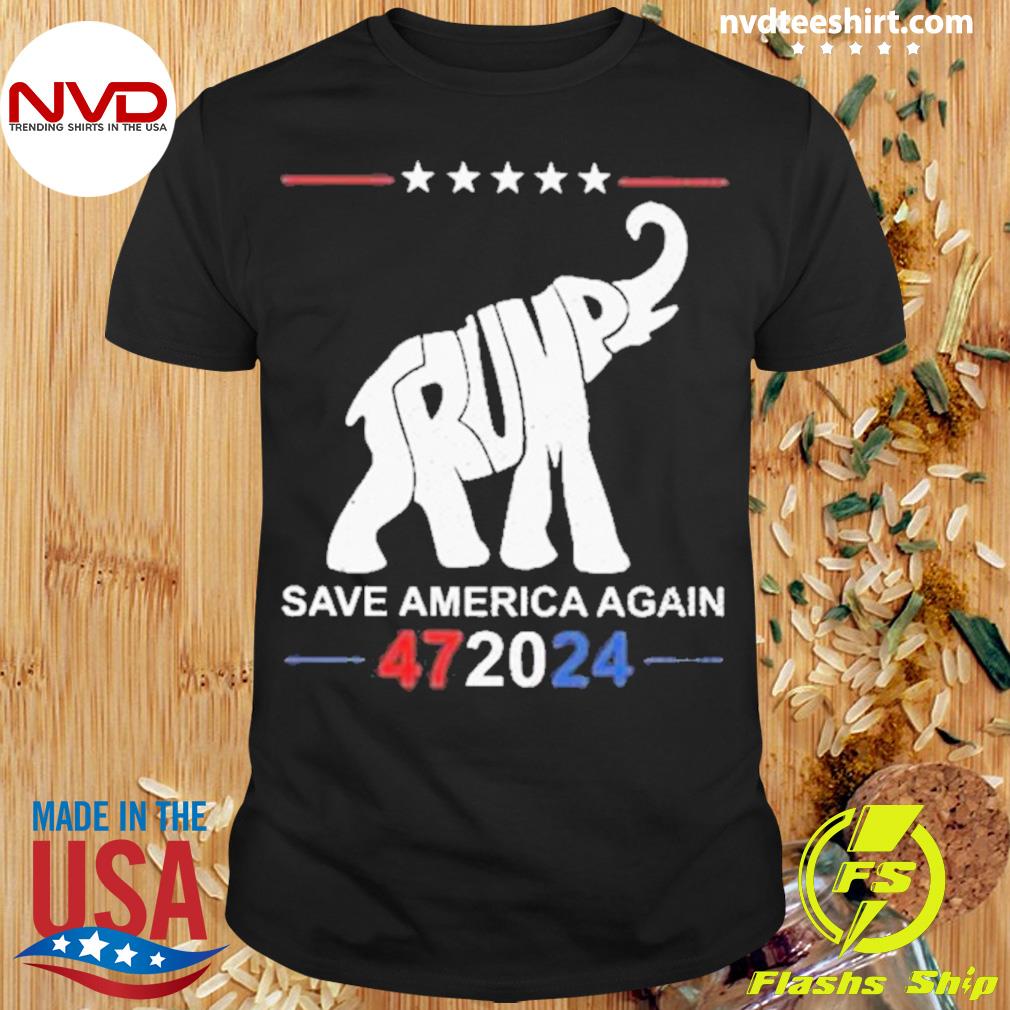 2023 Elephant Trump Save America Again 47 20 24 Shirt