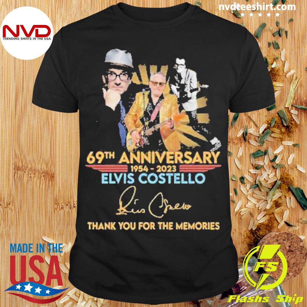 69th Anniversary 1954-2023 Elvis Costello Thank You For The Memories Signatures Shirt