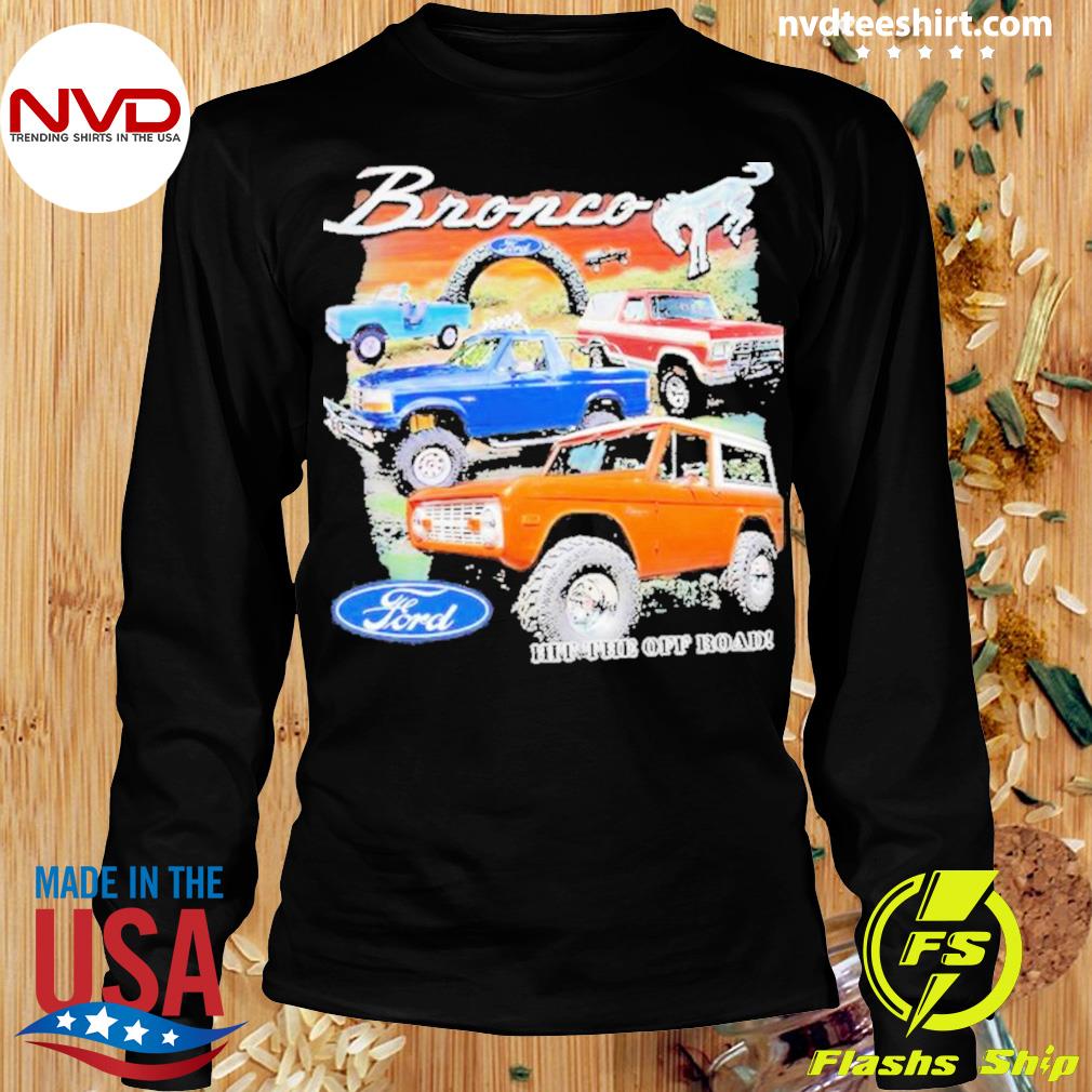 Ford Bronco Hit The Off Road T-Shirt